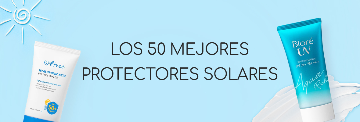 LOS 50 MEJORES PROTECTORES SOLARES